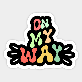 On My Way Sticker